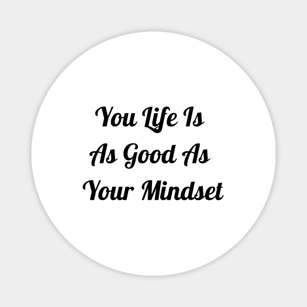 Your Life Is As Good As Your Mindset Magnet by Jitesh Kundra